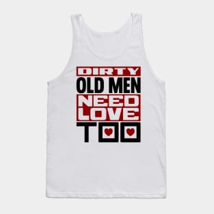 Dirty old men need love too Tank Top